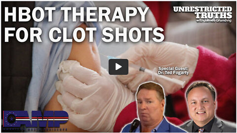 HBOT Therapy for Clot Shots with Dr. Ted Fogarty | Unrestricted Truths Ep. 183
