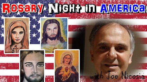 Pray for Peace in America: Rosary Night with Joe Nicosia | Jan. 18th, 2021