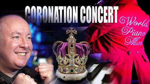 Coronation Concert - God Save The King - World Piano Man Martyn Lucas @MartynLucasInvestor