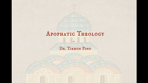 Apophatic Theology | Dr Tikhon Pino
