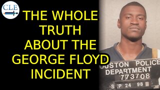 The Whole Truth About The George Floyd Incident