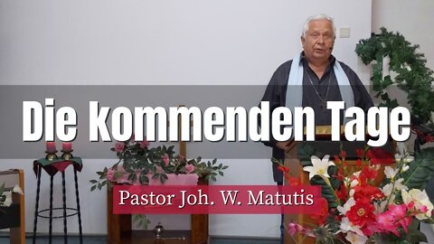 Joh. W. Matutis - Die kommenden Tage - 2. September 2022