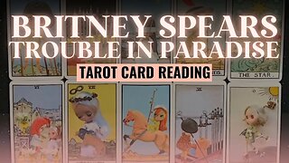 Britney Spears Troubled Marriage Tarot Card Reading