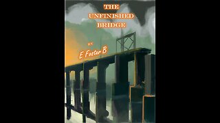 The Unfinished Bridge