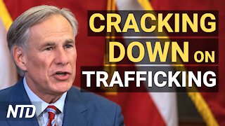 Texas Cracks Down on Human Trafficking; Blinken Blasts China, N. Korea Rights Abuses | NTD