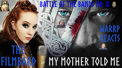 MY MOTHER TOLD ME - BATTLE OF THE BANDS #8! WARRP Reacts to The FilmBard