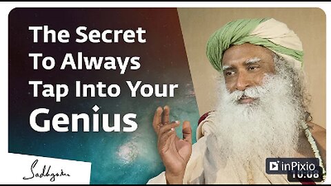 "Unlock Your Brilliance: Sadhguru's Blueprint for Tapping Into Your Genius Every Day!