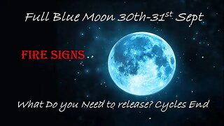 Fire Signs- Once in a BLUE MOON Tarot Reading - Aries - Leo - Sagittarius