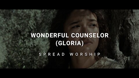 Wonderful Counselor (Gloria) | Spread Worship + Catherine C. Harry