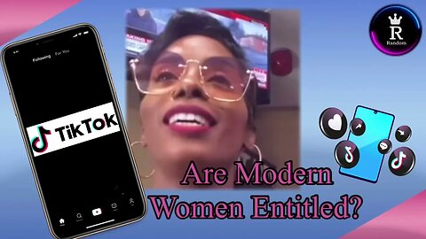 Are Modern Women Entitled? 2:7