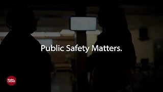 Public Safety Matters - For Everyone