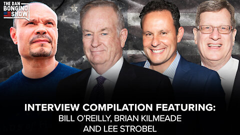 HOLIDAY SPECIAL: Interviews with Bill O'Reilly, Brian Kilmeade and Lee Strobel-The Dan Bongino Show