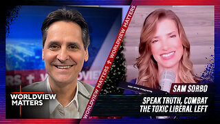 Sam Sorbo: Speak Truth, Combat The Toxic Liberal Left | Worldview Matters