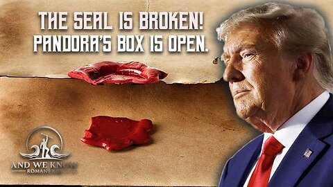 AND WE KNOW: SEAL BROKEN! FORMER PRESIDENTS CAN BE INDICTED & ARRESTED! 16-YEAR PLAN FOILED! PRAY!