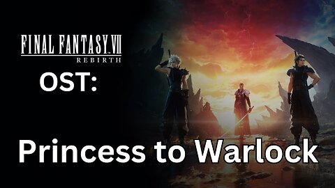 FFVII Rebirth OST: Fort Condor- Princess to Warlock