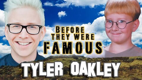 TYLER OAKLEY - Before They Were Famous