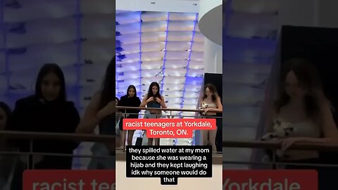 Racist Teen Girls at #yorkdalemall in #toronto #yorkdale