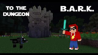 Minecraft - Modded - B.A.R.K. - 008 - To the Dungeon
