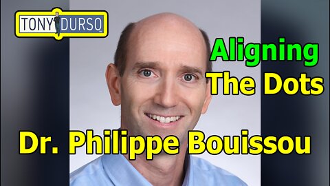 Aligning The Dots with Dr. Philippe Bouissou & Tony DUrso