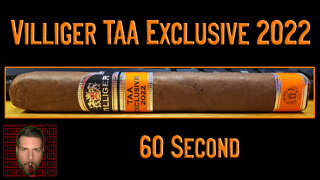 60 SECOND CIGAR REVIEW - Villiger TAA 2022