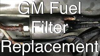 GM Fuel Filter Replacement