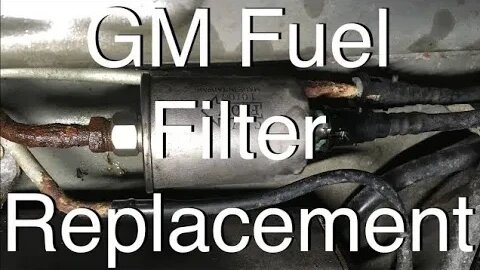 GM Fuel Filter Replacement