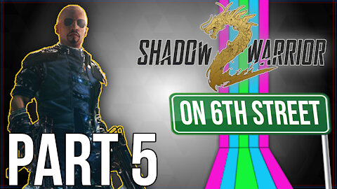 Shadow Warrior 2 on 6th Street Part 5