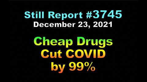 Cheap Drugs Cut COVID by 99%, 3745