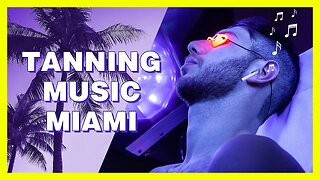 Indoor Tanning Music Miami | Solarium Background Playlist | Chill Relax Sound For Better Feeling