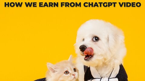 How We Earn From ChatGPT Video