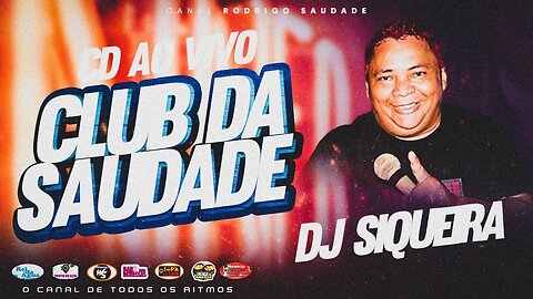 SIQUEIRÃO RELÍQUIA COM DJ SIQUEIRA SÓ AS PEDRAS CLUB DA SAUDADE