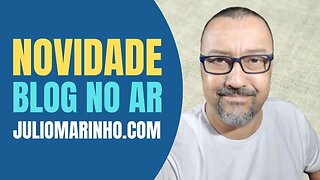 NOVIDADE: BLOG NO AR - JULIOMARINHO.COM