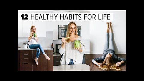 12 HEALTHY HABITS & TIPS | change your life + feel better long term