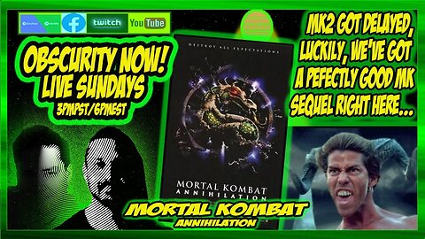 Obscurity Now! #121 Mortal Kombat Annihilation