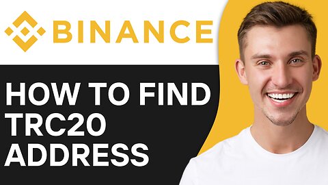 HOW TO FIND TRC20 ADDRESS IN BINANCE