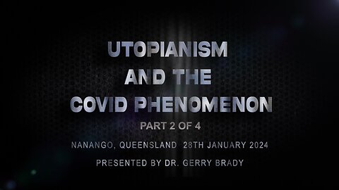 Utopianism and the Covid Phenomenon Part 2 of 4