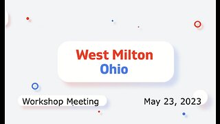05/23/2023 West Milton Ohio Council Workshop