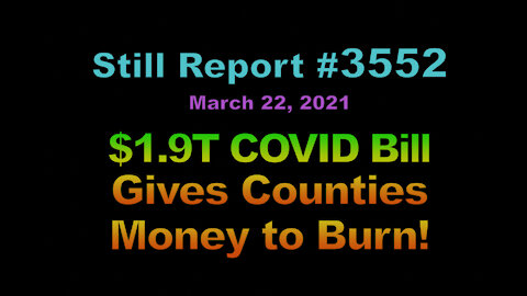 $1.9 T COVID Bill Gives Counties Money to Burn!, 3552