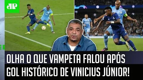 "Cara, eu ACHO que o Vinicius Júnior..." OLHA o que Vampeta FALOU após GOLAÇO em City x Real Madrid!