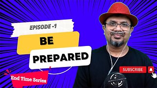 Be Prepared || Episode - 1 || End Time Series ||