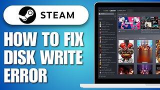 How To Fix Disk Write Error On Steam