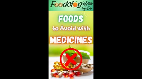 Foods to Avoid with Medicines | Food-Drug Interactions | Foodology by Dr.
