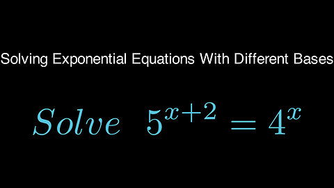 Exponential Equations W/ Different Bases 5^x+2 = 4^x #algebra #precalculus #mathematics