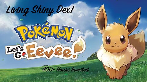 Pokemon Lets Go Eevee Living Shiny Dex!!!!!!!