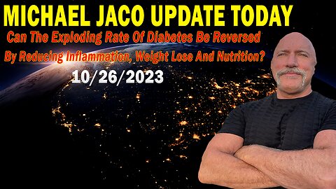 Michael Jaco Update Today Oct 26: "Can The Exploding Rate Of Diabetes Be Reversed"