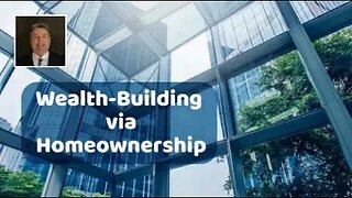 Wealth-Building via Homeownership