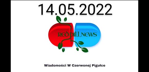 Red Pill News | Wiadomości W Czerwonej Pigułce 14.05.2022