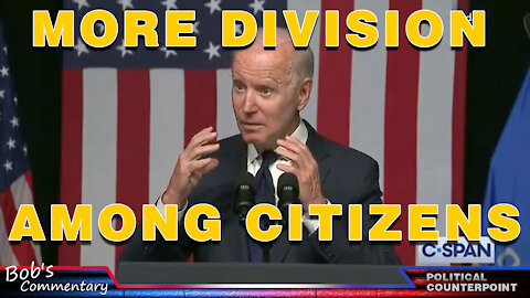 Joe Biden creating more division among citizens