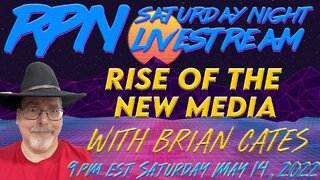 Rise of The New Media with Brian Cates on Sat. Night Livestream