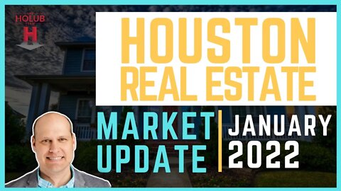 Houston Real Estate Market Update | January 2022